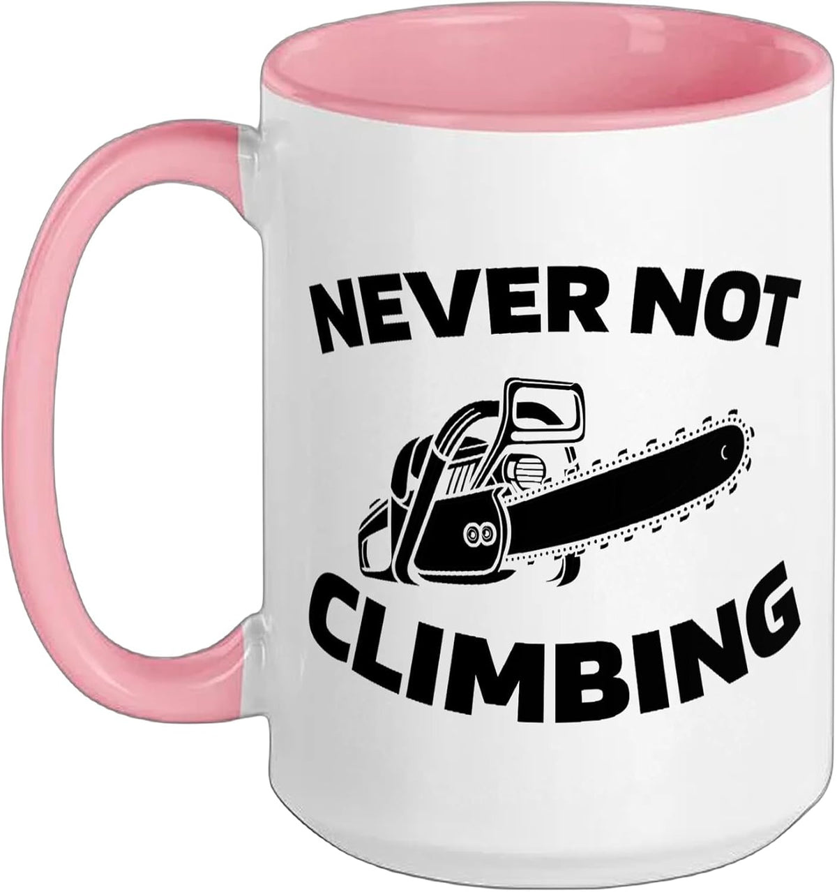 Never Not Climbing Chainsaw Arborist Ceramic Mug