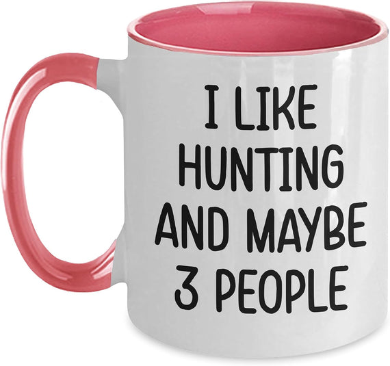 Hunting Humor Gift Funny I Like and Maybe 3 People Ceramic Mug