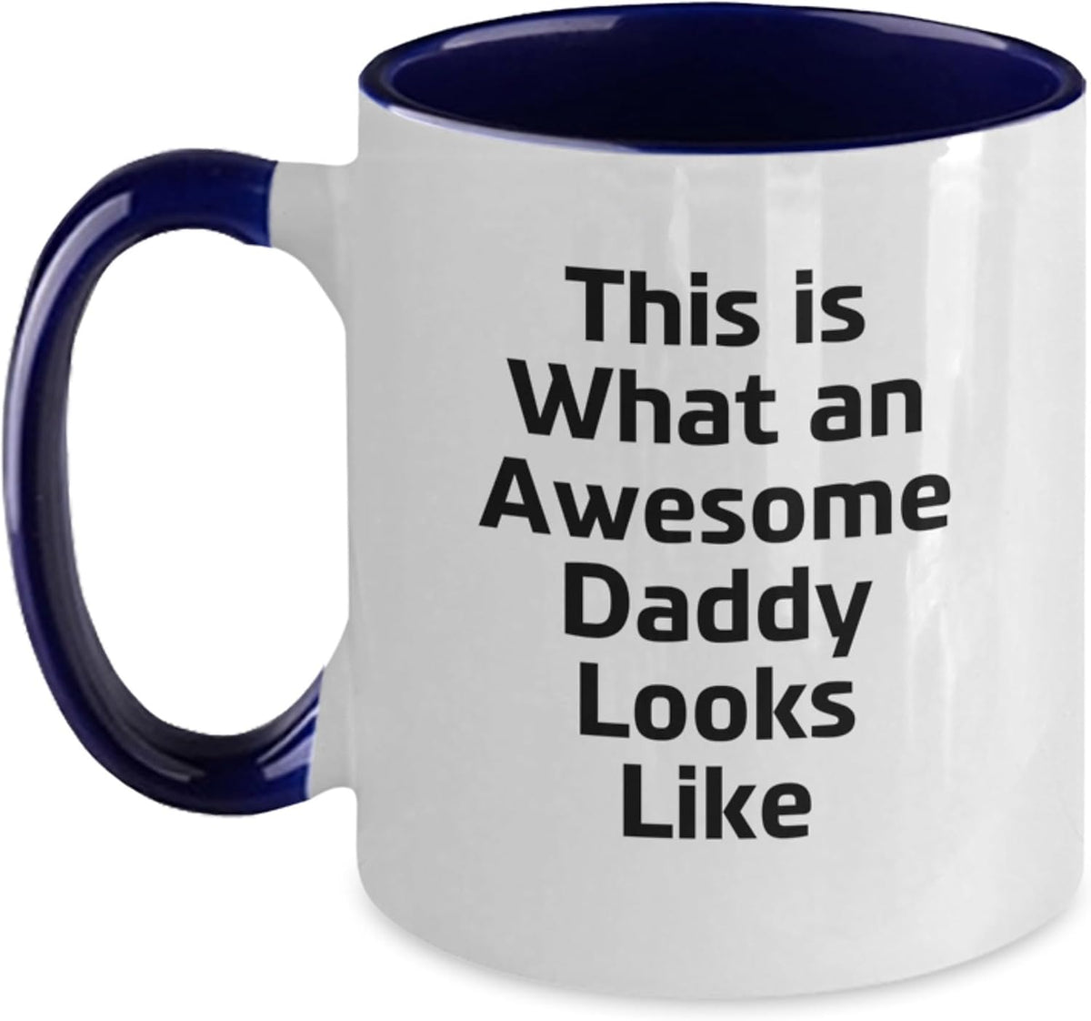 This Is What An Awesome Daddy Looks Like Ceramic Mug