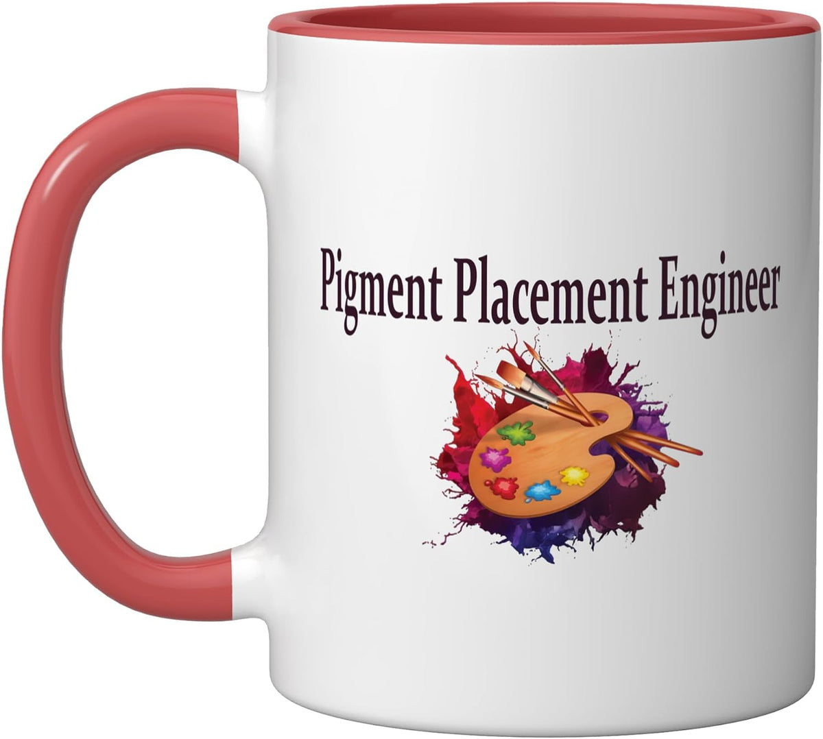 Funny Pigment Placement Engineer Artist Humor Design Ceramic Mug