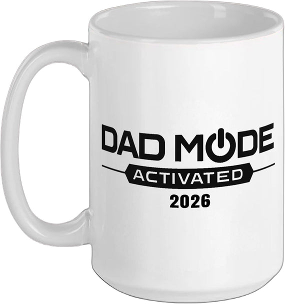 Dad Mode Activated 2026 1st Time Father New Dad Ceramic Mug