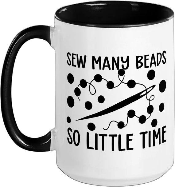 Sew Many Beads Beading Beader Beadwork Bead Ceramic Mug