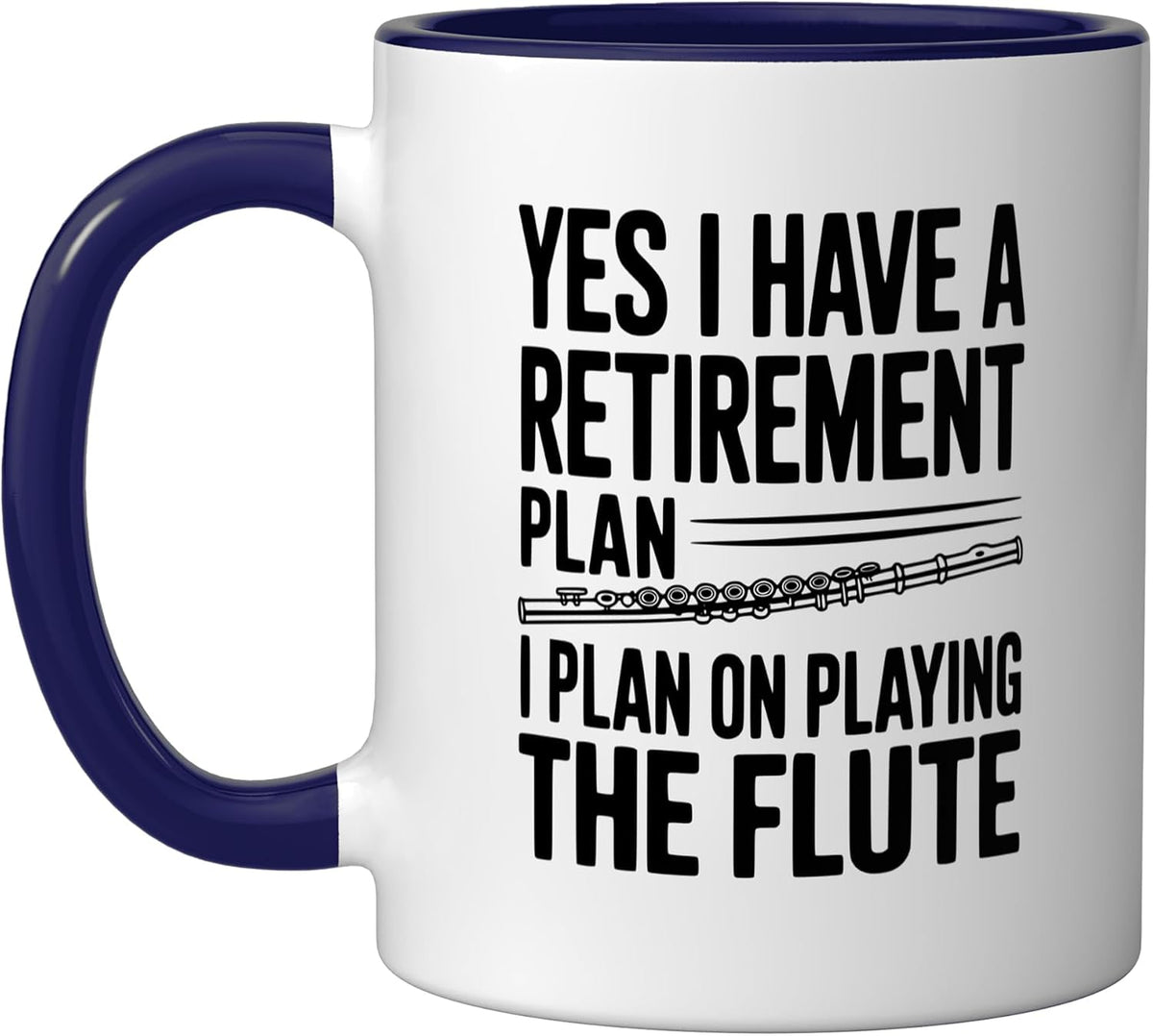 Yes I Have A Retirement Plan Flute Player Ceramic Mug