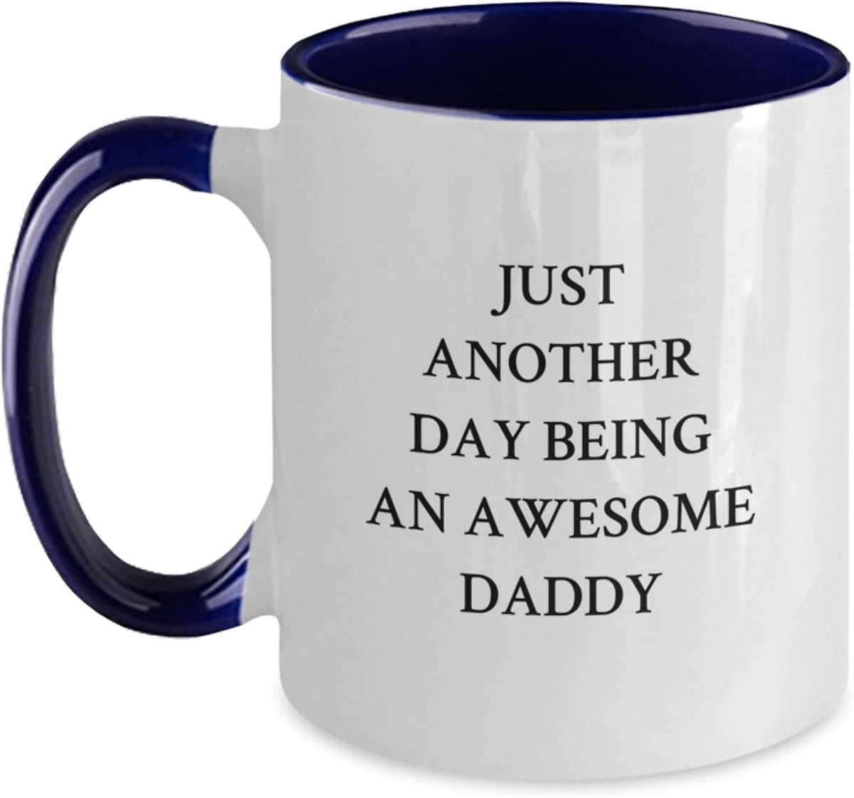 Just Another Day Being Awesome Daddy Ceramic Mug