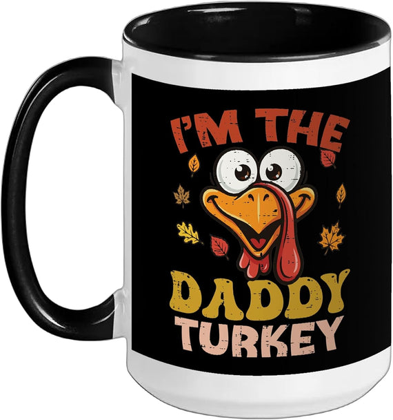Thanksgiving Im The Daddy Turkey Fall Family Matching Men Ceramic Mug