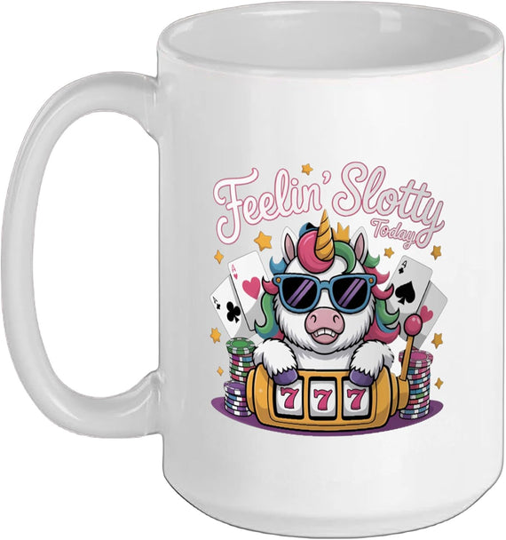 Slot Machine Unicorn Casino Gambling Feeling Slotty Today Ceramic Mug