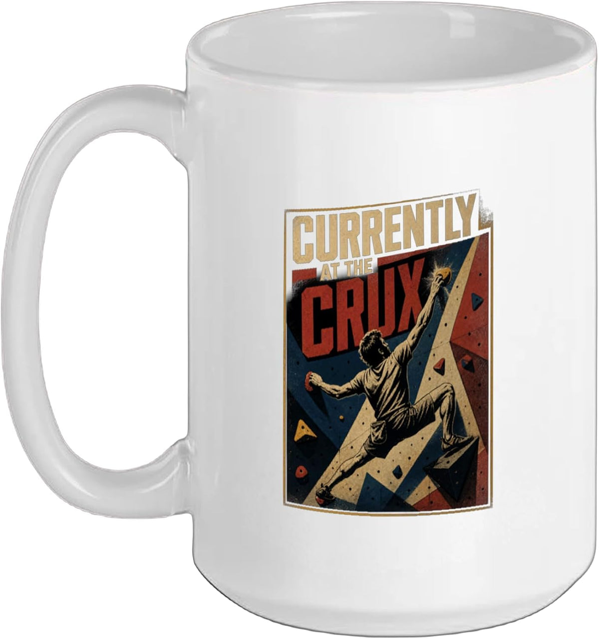 Rock Climbing Currently At The Crux Ceramic Mug
