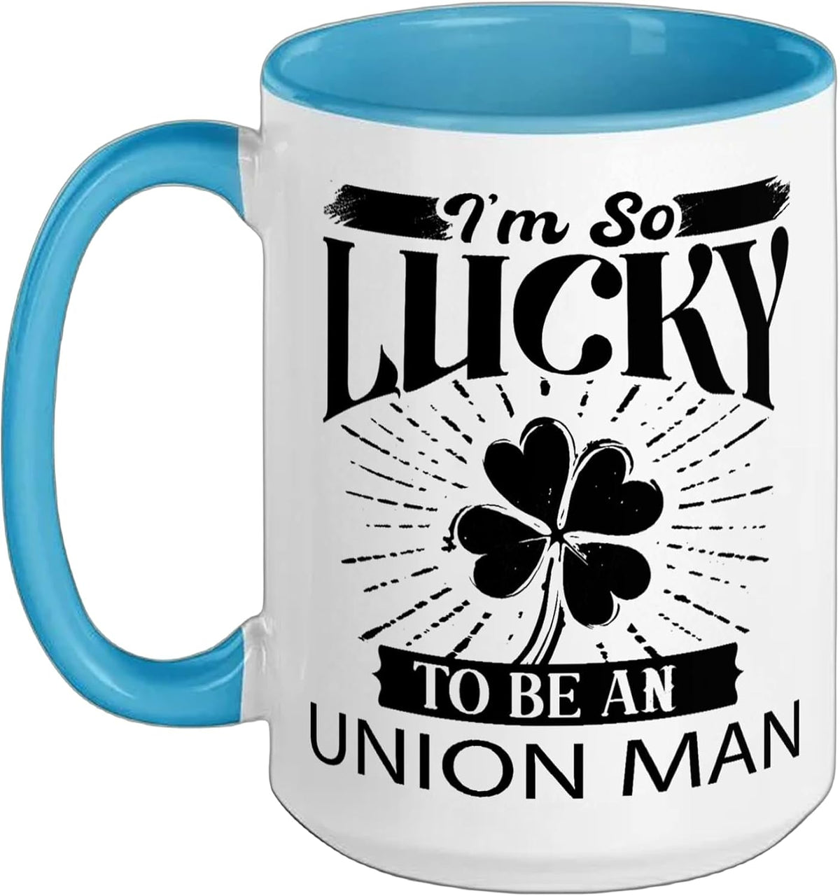 Lucky To Be An Union Man St Patricks Day Irish Shamrock Ceramic Mug