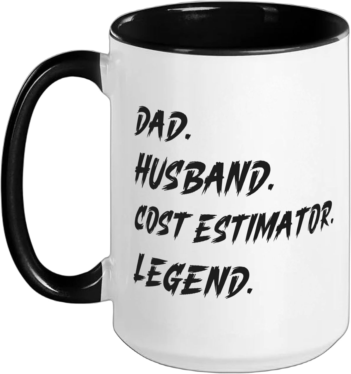 Dad Husband Cost Estimator Legend Funny Father Ceramic Mug