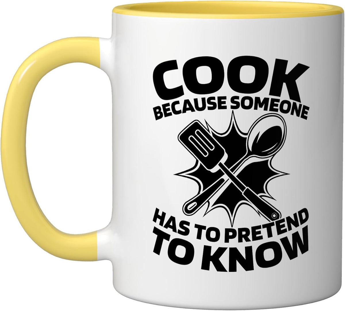 Cook Because Someone Has To Pretend Ceramic Mug