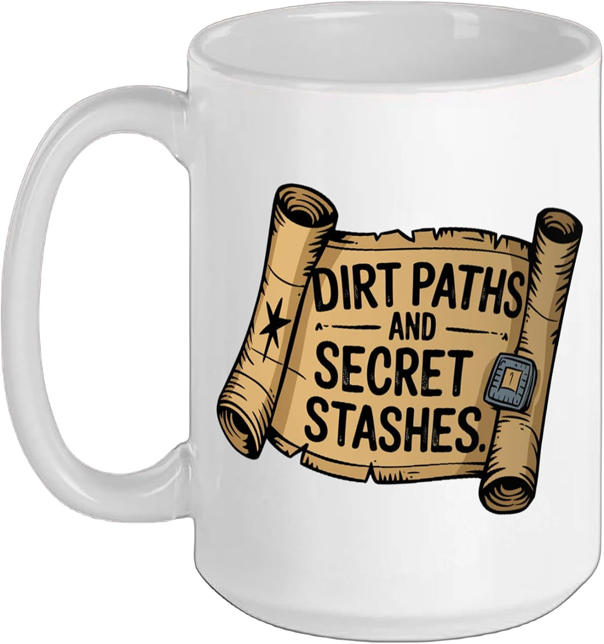 Dirt Paths And Secret Stashes Geocache Hunting Geocaching Ceramic Mug