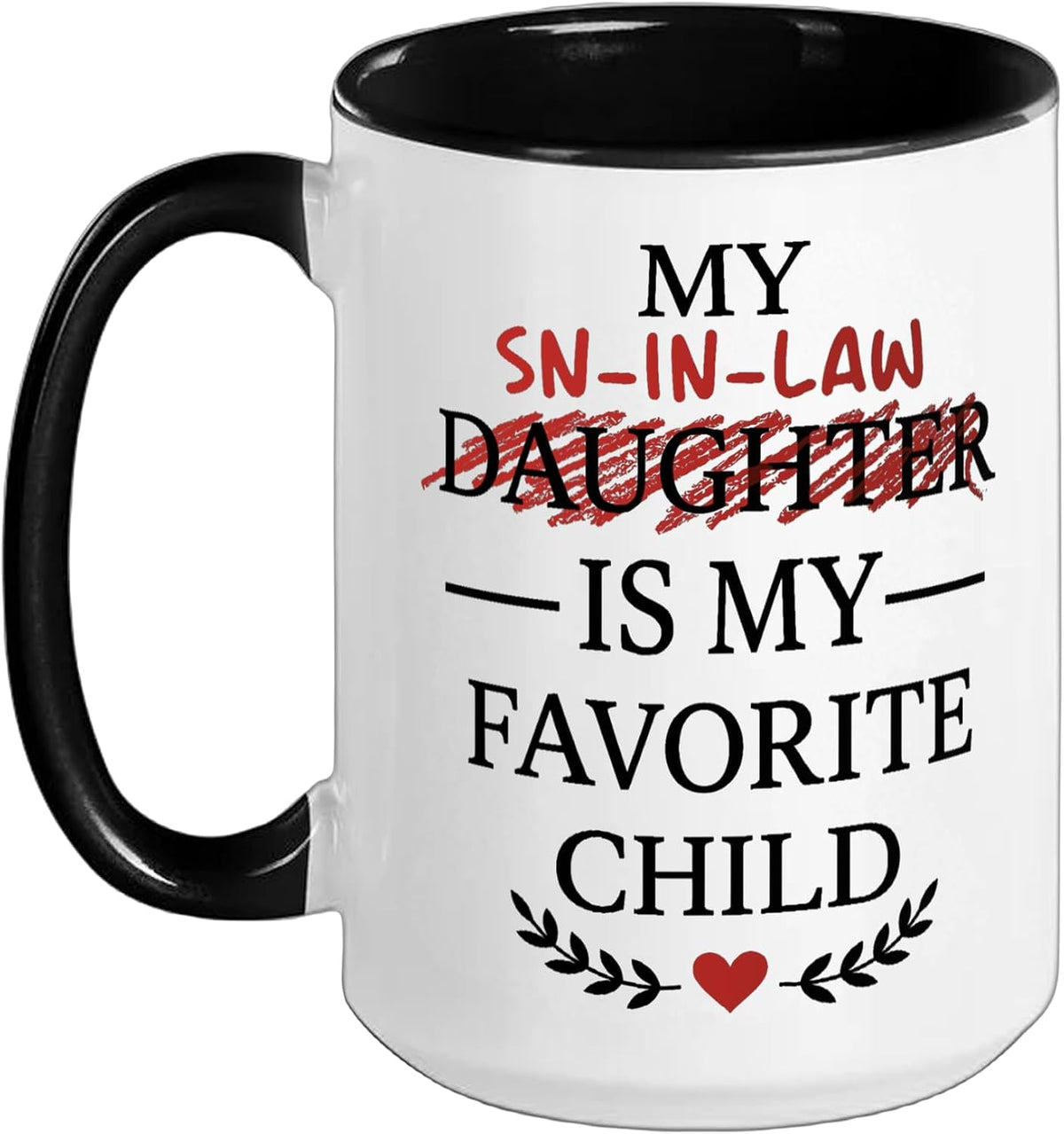 Funny Saying My Son-In-Law Is My Favorite Child Ceramic Mug