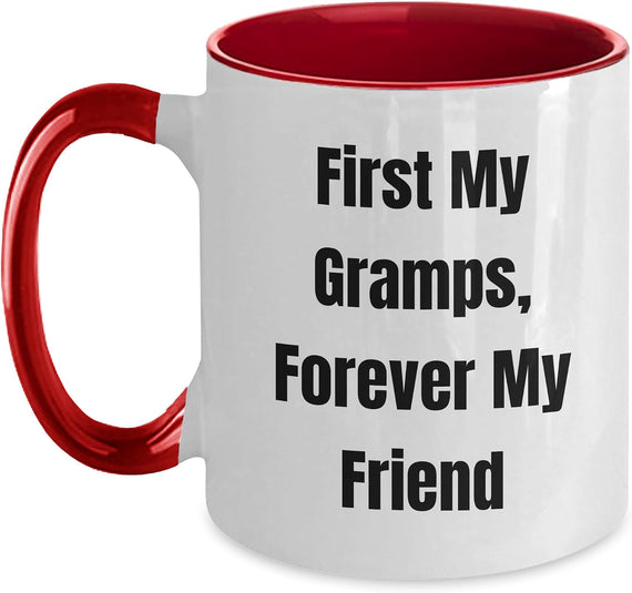 First My Gramps Forever My Friend Quote Ceramic Mug