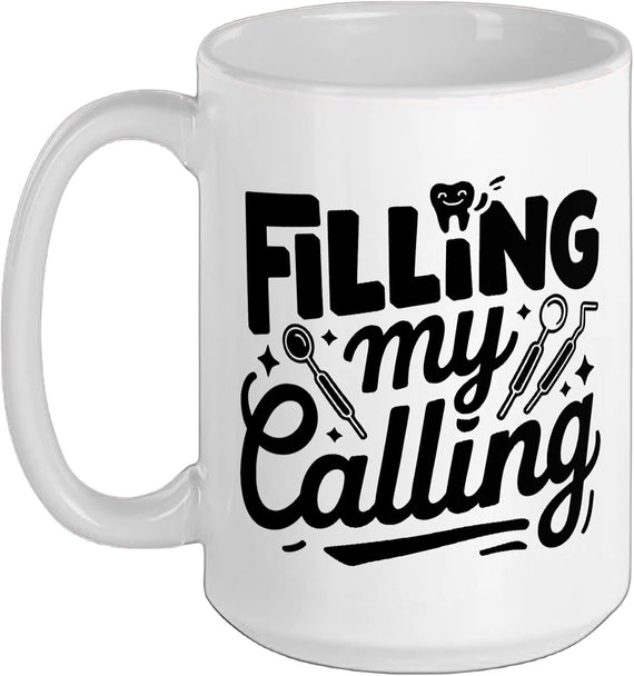 Filling My Calling Dental Pun Ceramic Mug