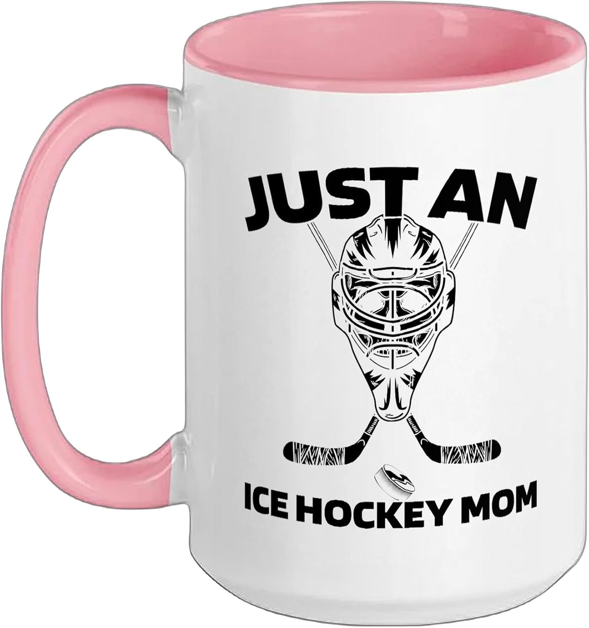 Just An Ice Hockey Mom Goalie Ceramic Mug