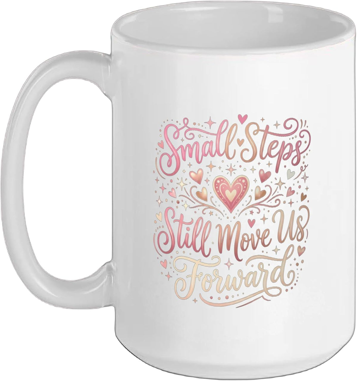 Small Steps Still Move Us Forward Physical Therapy Ceramic Mug