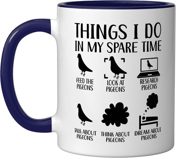 Things I Do In My Spare Time Pigeon Bird Whisperer Stay Ceramic Mug