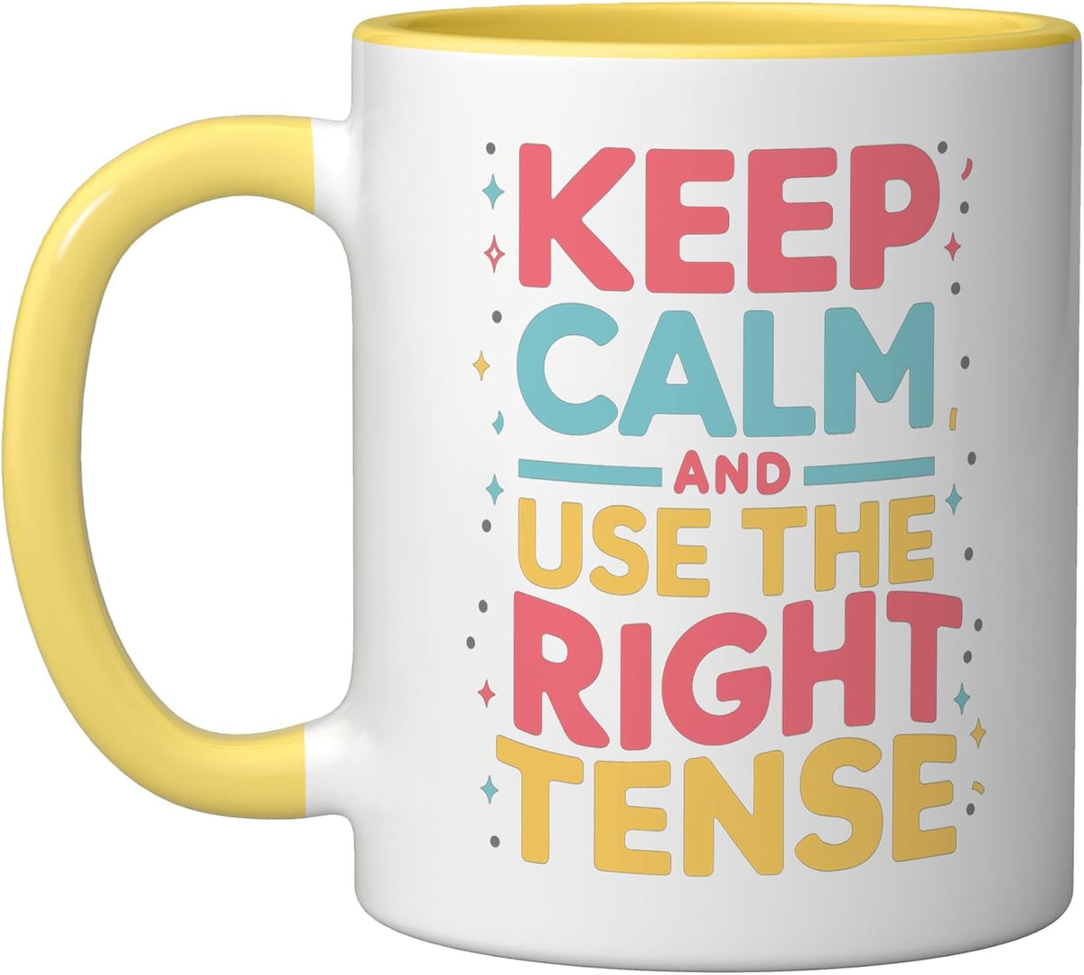 Keep Calm And Use The Right Tense Ell Teacher English Ceramic Mug