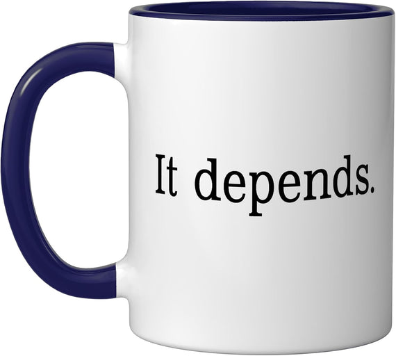 It Depends Funny Lawyer Consultant Sarcasm Ceramic Mug