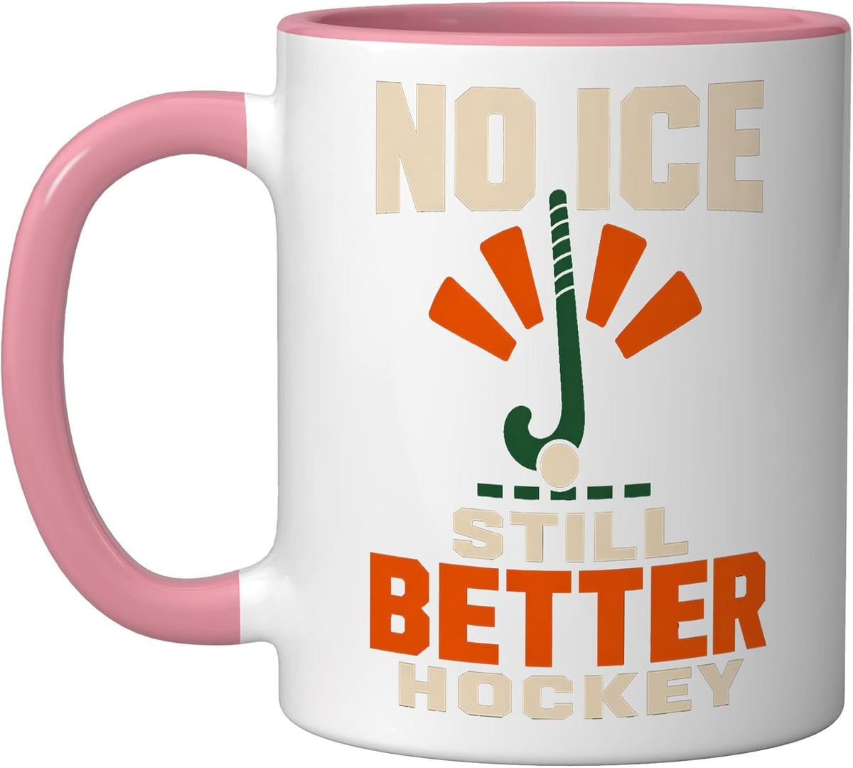 No Ice Still Better Hockey Funny Ceramic Mug