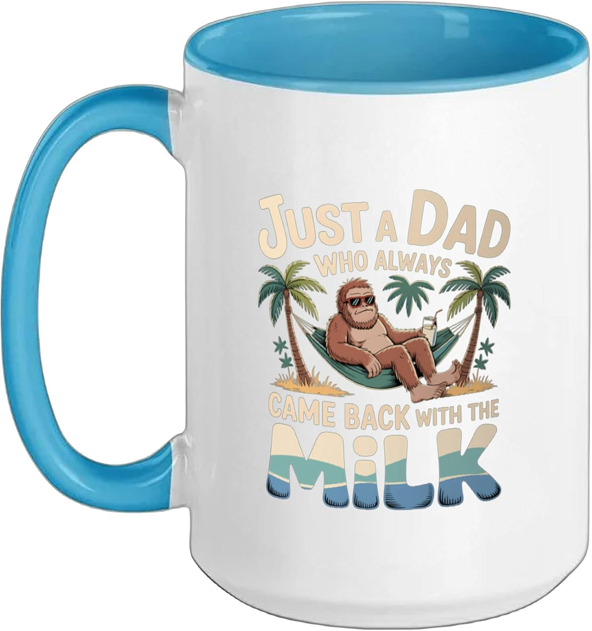 Just A Dad Who Always Came Back With The Milk Bigfoot Papa Ceramic Mug