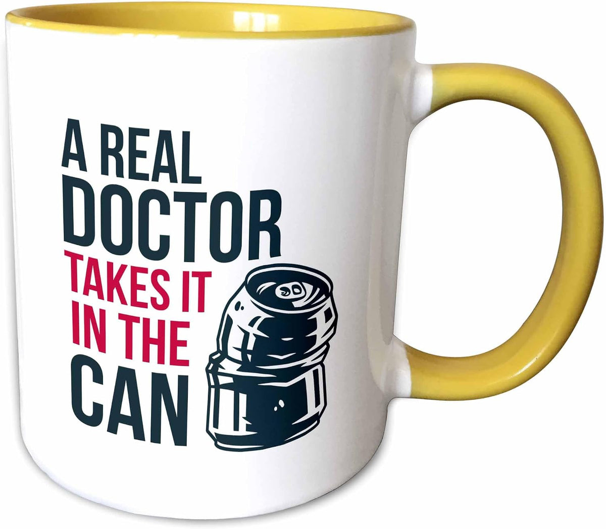 A Real Doctor Takes It In The Can Ceramic Mug