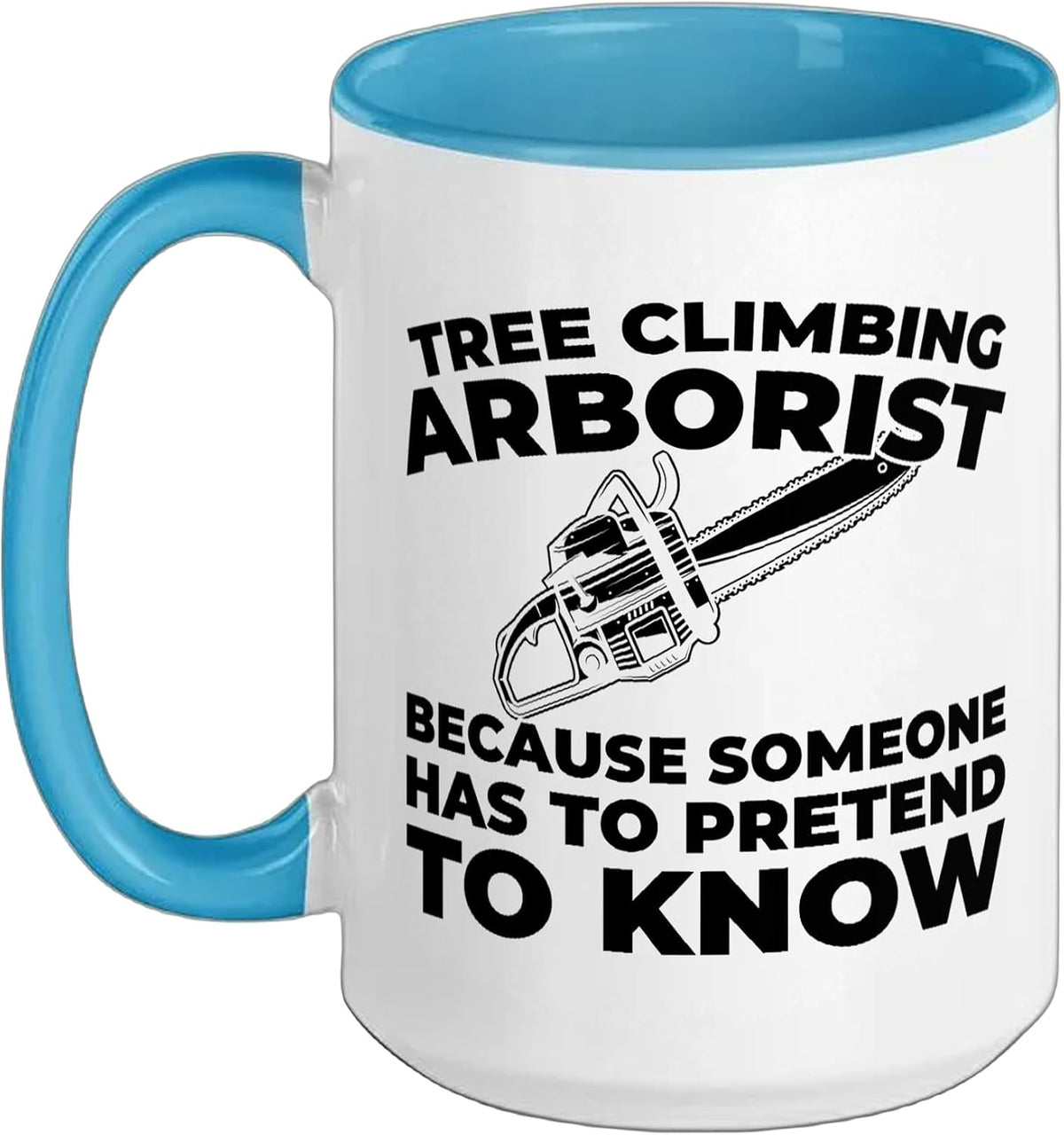 Arborist - Forester Logger Lumberjack Ceramic Mug