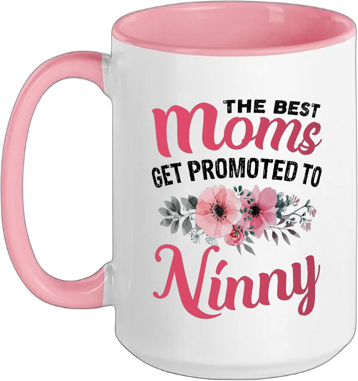 The Best Moms Get Promoted To Ninny Grandma Mother's Day Ceramic Mug