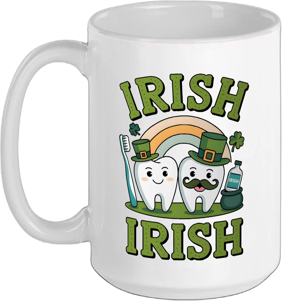Irish Dental Humor St Patricks Day Dentist Hygienist Party Ceramic Mug