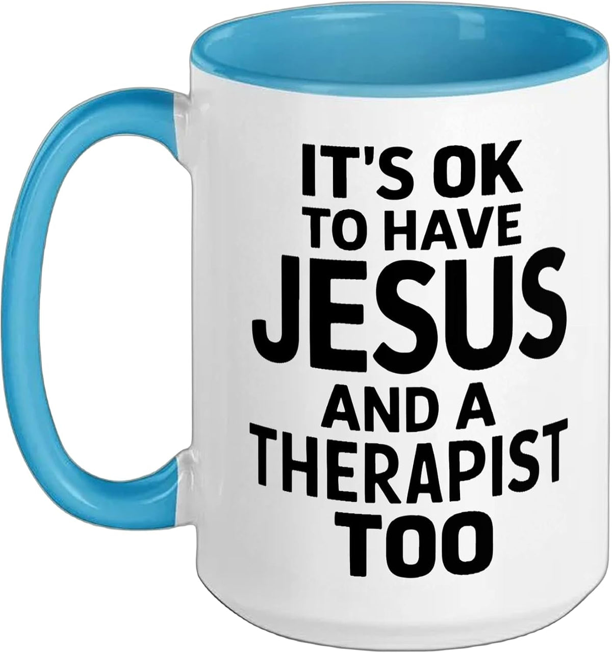 It's Ok To Have Jesus And A Therapist Too Ceramic Mug