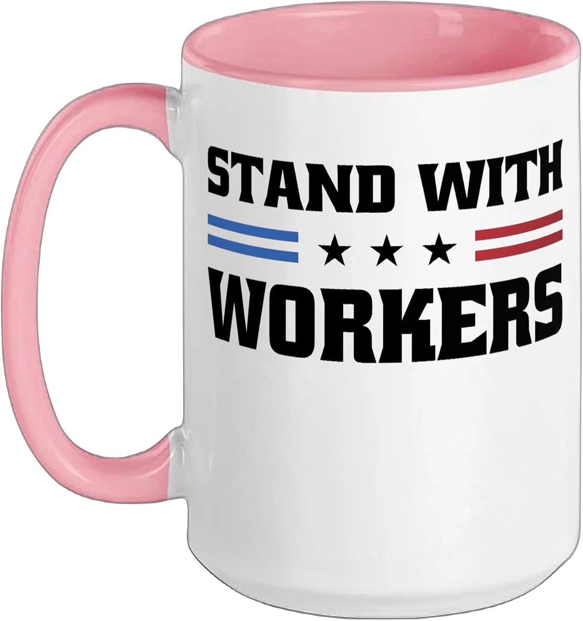 Stand With Workers Union Strong For Pro Labor Union Ceramic Mug