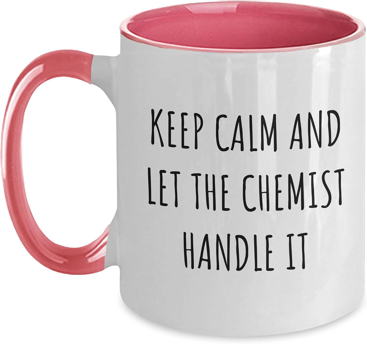 Keep Calm And Let The Chemist Handle It Funny Ceramic Mug