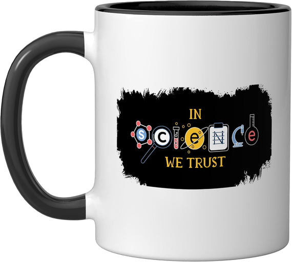 In Science We Trust Funny Chemistry Science Ceramic Mug