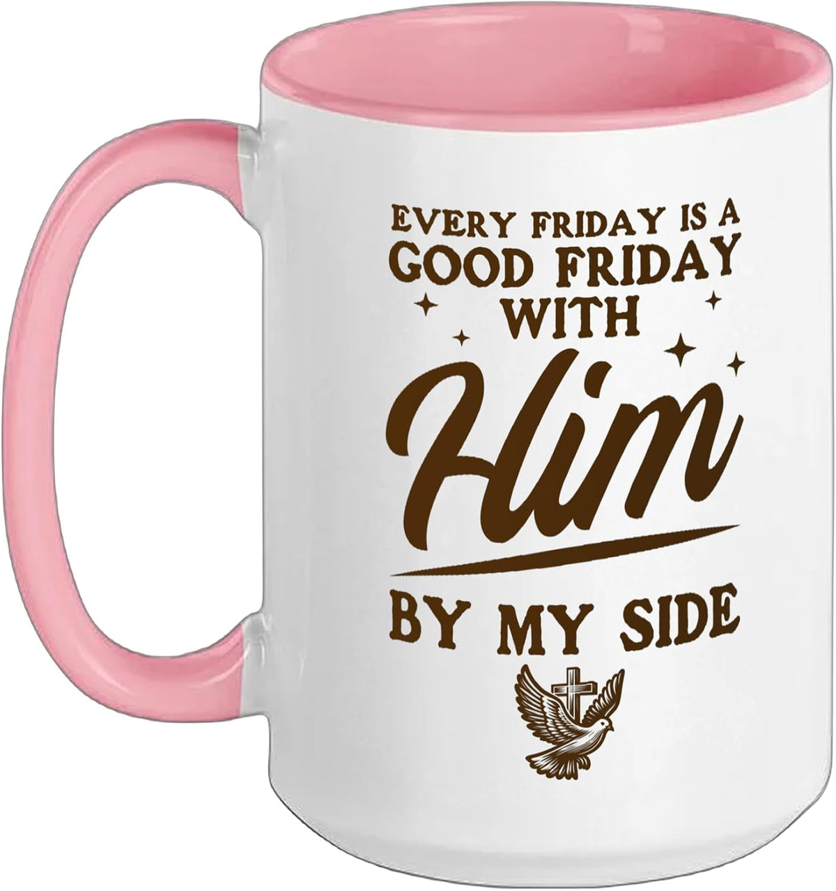 Easter Christian Good Friday Every Friday Is Good With Him Ceramic Mug