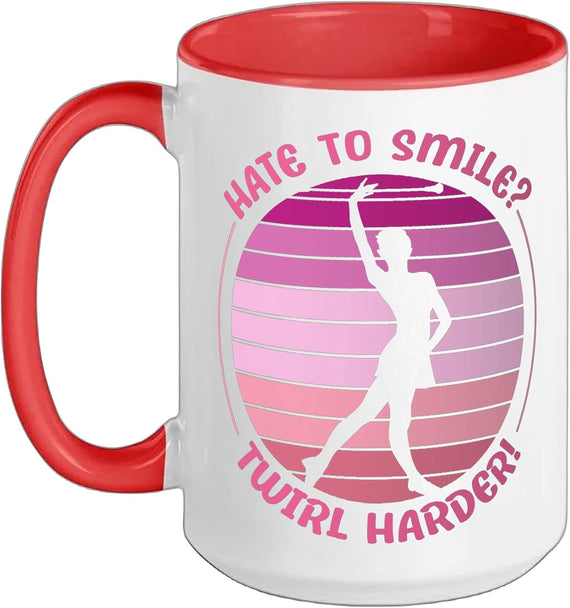 Baton Twirling Hate To Smile - Twirl Harder Baton Twirler Ceramic Mug