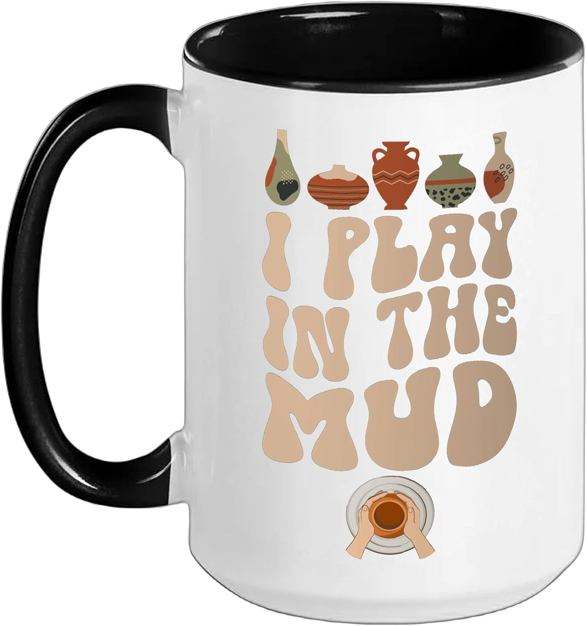 I Play In The Mud Pottery Ceramic Pottery Maker Ceramics Ceramic Mug