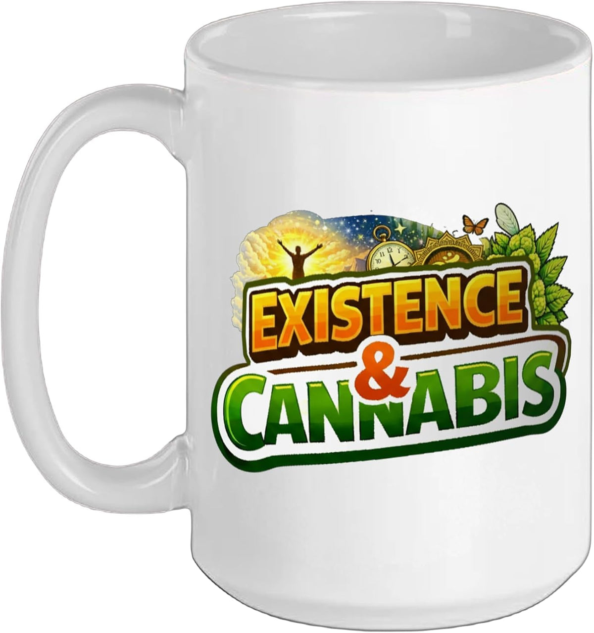 Existence And Cannabis - Art Philosophy Weed Culture 420 Ceramic Mug