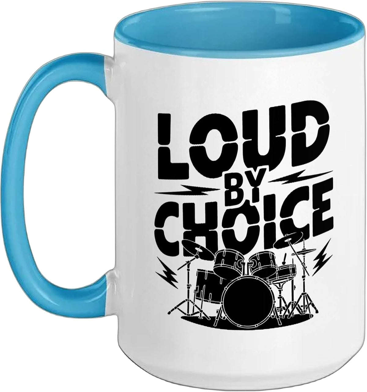 Drummer Who Always Loudest Person Any Room Choice Loud Ceramic Mug