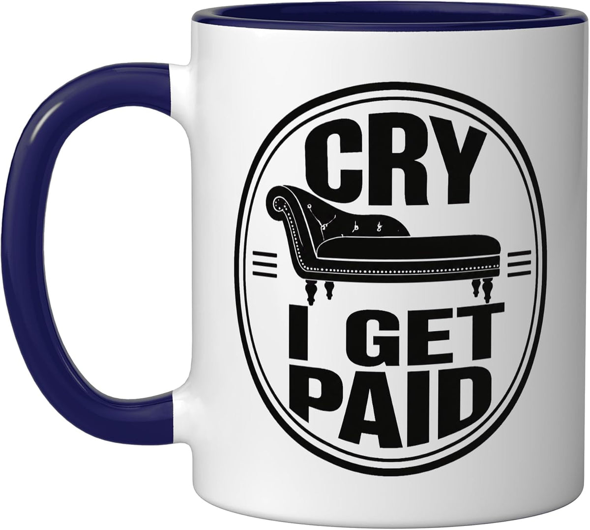Cry I Get Paid Funny Therapist Psychology Badge Ceramic Mug