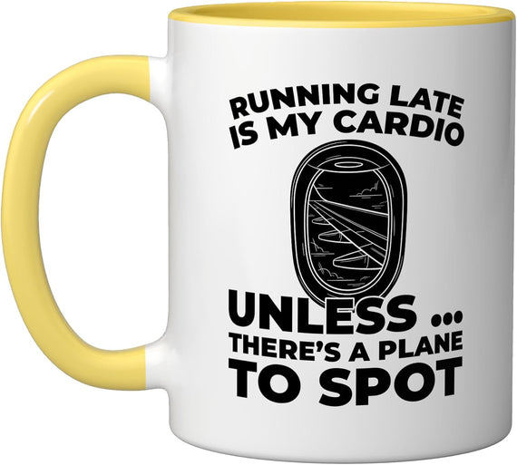 Running Late Is My Cardio Funny Plane Spotter Ceramic Mug