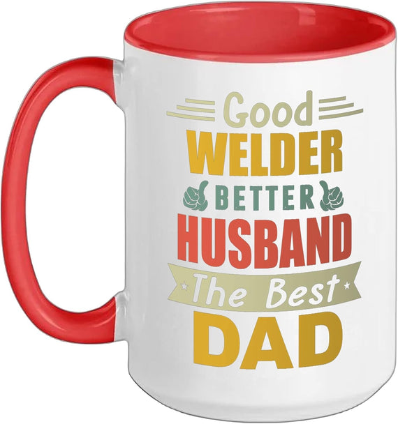 Good Welder Better Husband The Best Dad For Fathers Day Ceramic Mug