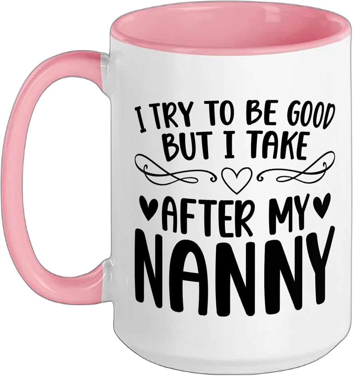 I Take After My Nanny Funny Quote Ceramic Mug