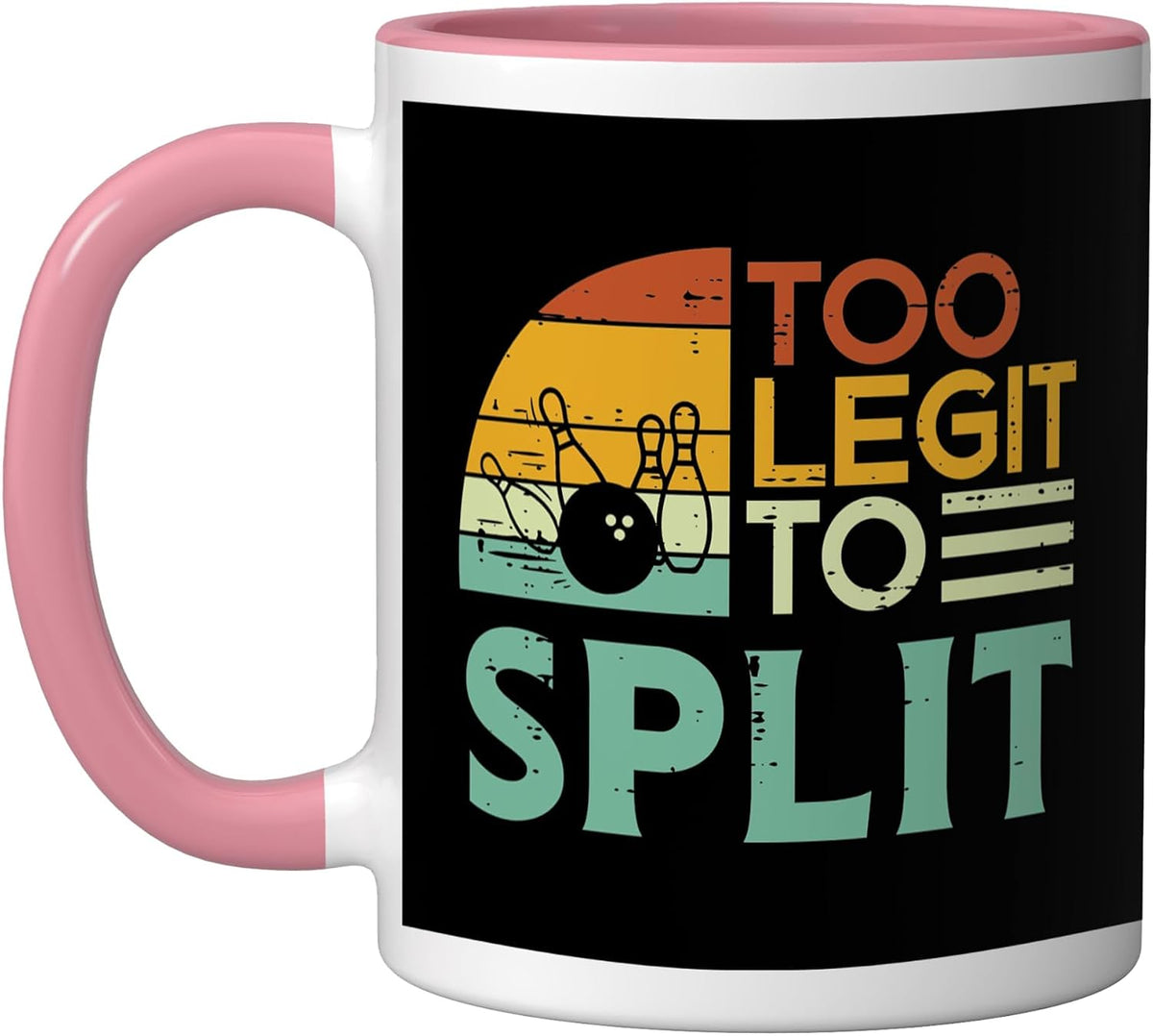Bowling Too Legit To Split Funny Saying Bowler Women Men Ceramic Mug