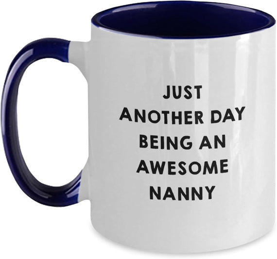 Just Another Day Awesome Nanny Quote Ceramic Mug