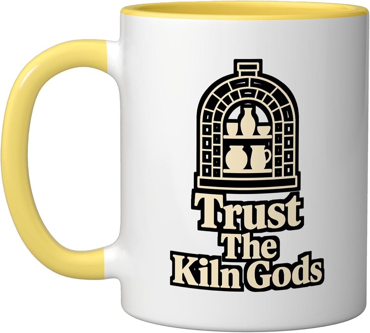 Trust The Kiln Gods Pottery Ceramic Artist Ceramic Mug