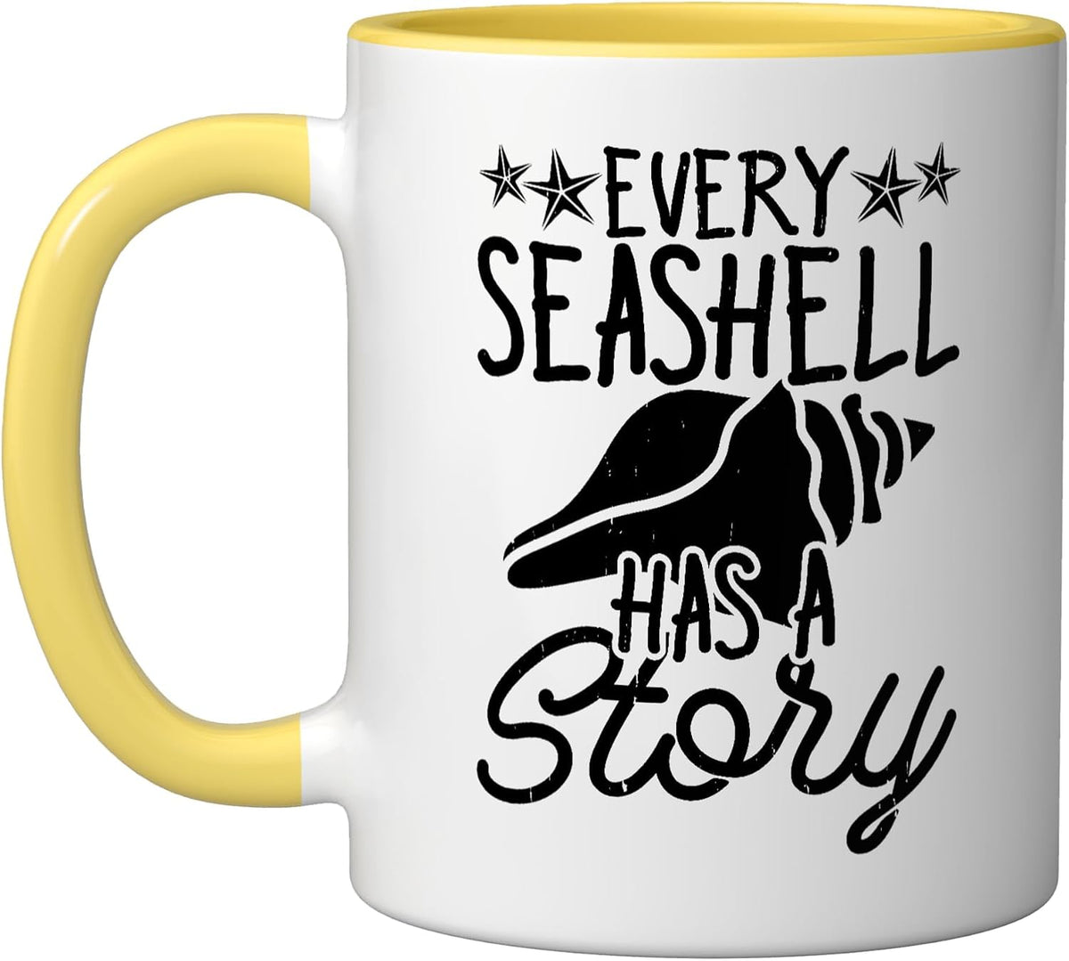 Every Seashell Has A Story Ceramic Mug