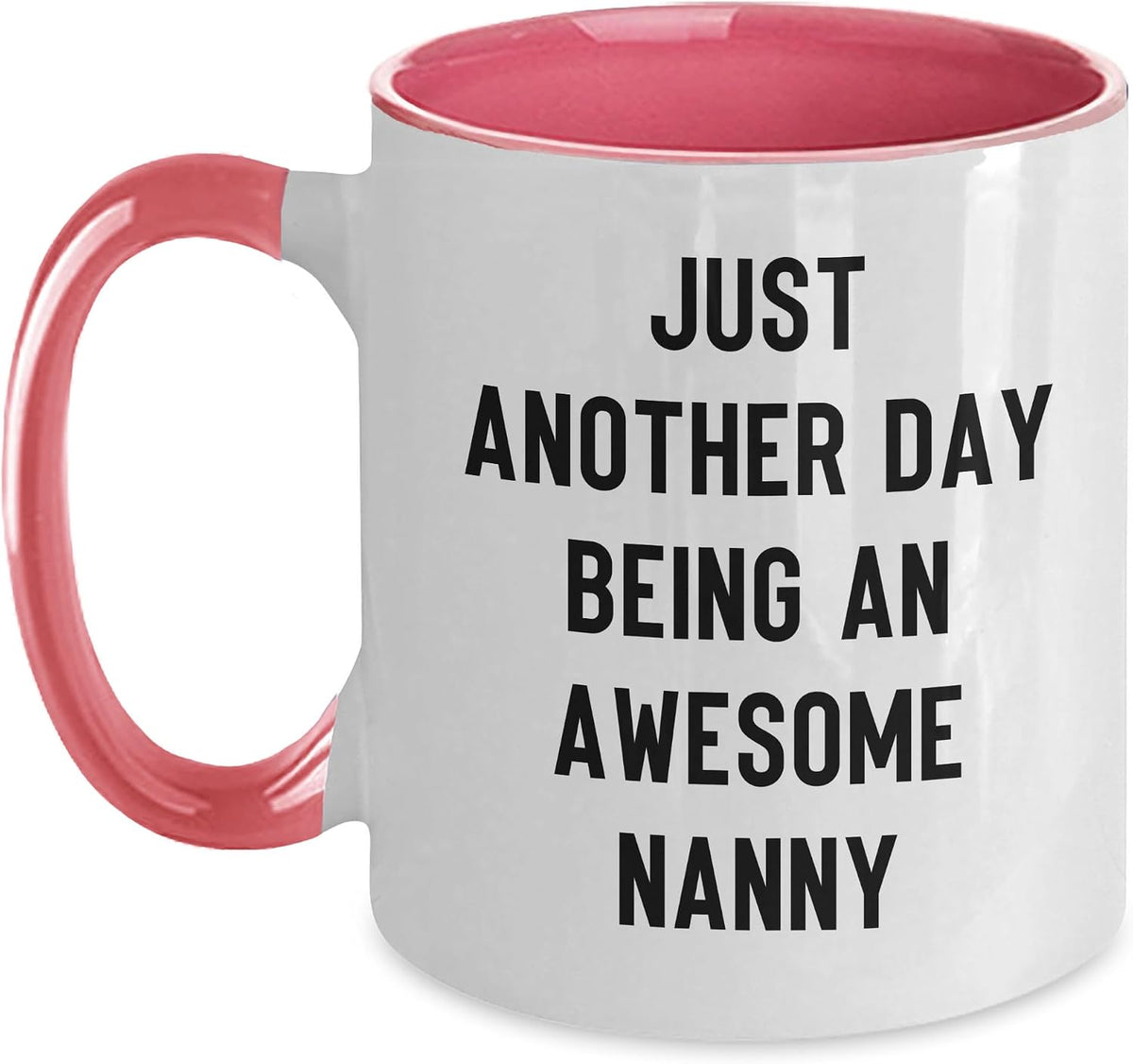 Just Another Day Being An Awesome Nanny Ceramic Mug