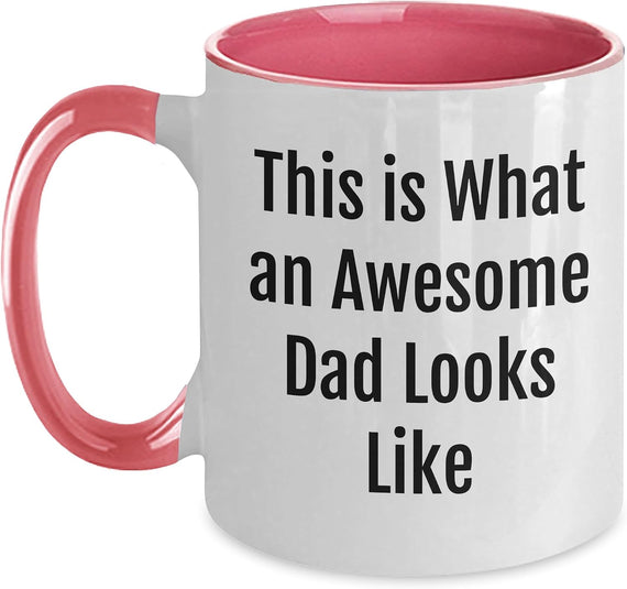 This Is What An Awesome Dad Looks Like Ceramic Mug