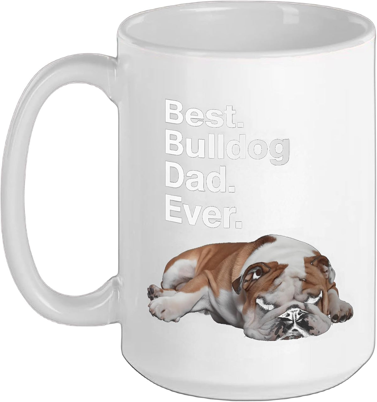 Best Bulldog Dad Ever English Bulldog Ceramic Mug