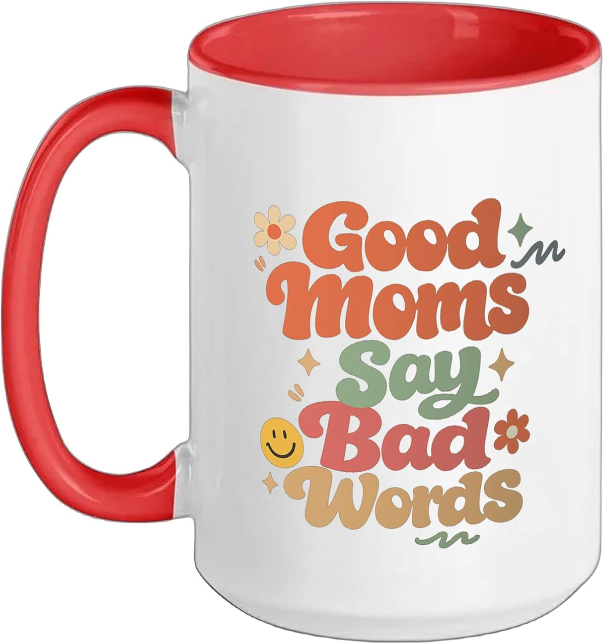 Good Moms Say Bad Words Funny Perfect For Mother's Day Ceramic Mug